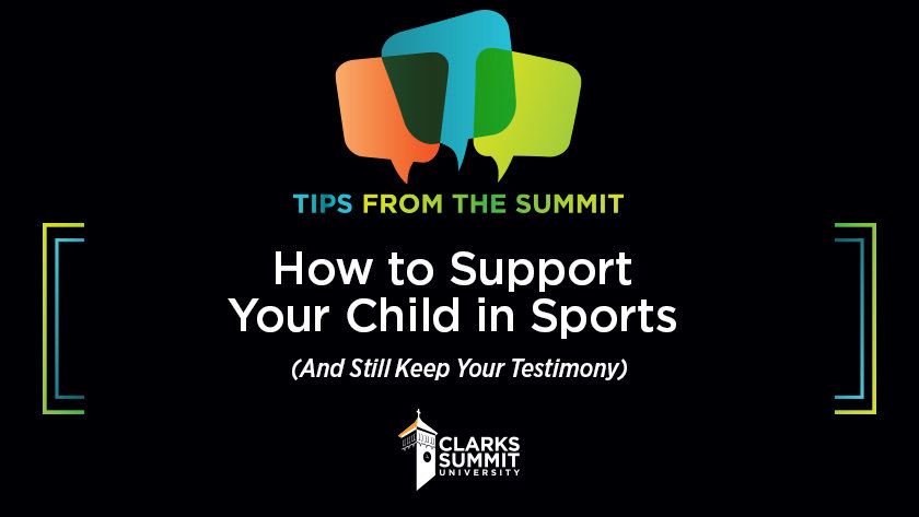 How to Support your Child in Sports (And Still Keep Your Testimony)