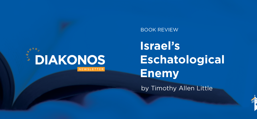 Book Review: Israel’s Eschatological Enemy