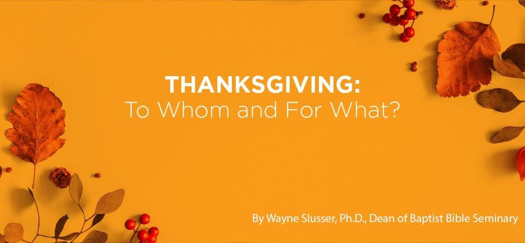 Thanksgiving: To Whom and For What