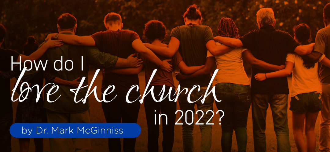 How do I love the church in 2022?