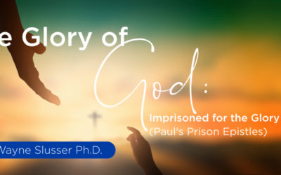 The Glory of God: Imprisoned for the Glory of God